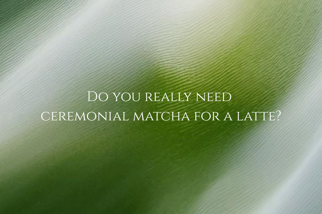 Do You Really Need Ceremonial Matcha for a Latte?